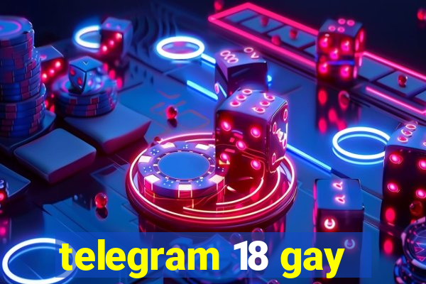 telegram 18 gay